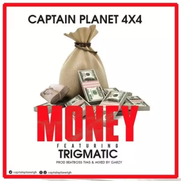 Captain Planet (4×4) - Money ft. Trigmatic